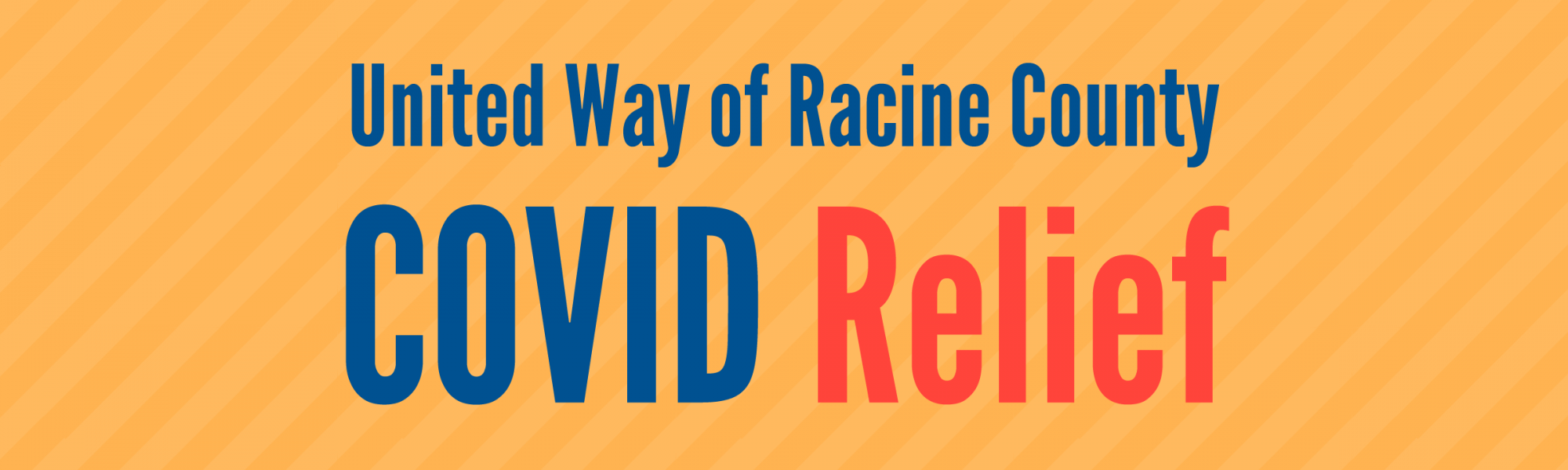 Dark blue and red text that says "United Way of Racine County COVID Relief" on a yellow-striped background.